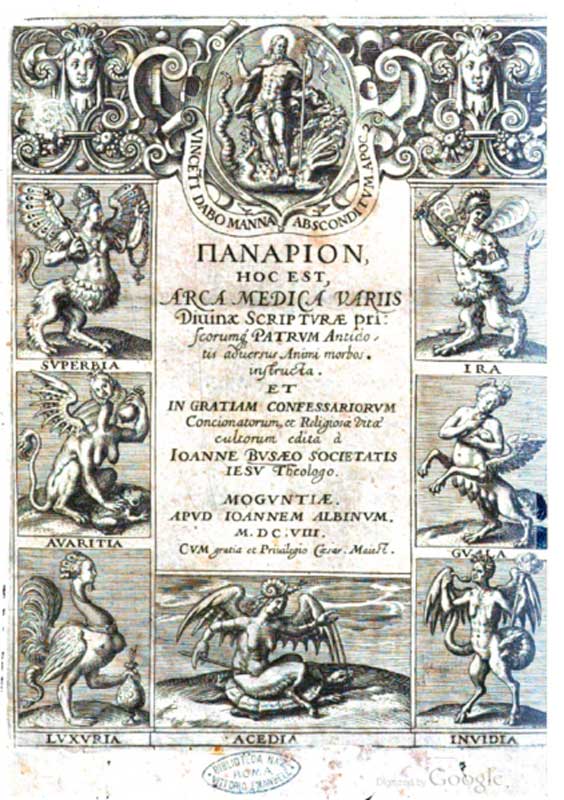 Изображение семи грехов в книге Иоанна Бузаеуса (лат. Johannes Busaeus). &laquo;Panarion, hoc est, Arca medica variis diuinae scripturae, priscorumque Patrum antidotis, aduersus animi morbos instructa et in gratiam confessariorum concionatorum, et religiosae vita cultorum&raquo;. 1608.